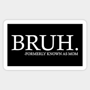 Mom Bruh Sticker